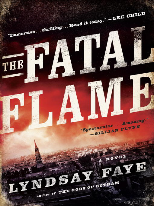 Title details for The Fatal Flame by Lyndsay Faye - Available